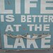 Life is better at the lake- distressed rustic wood sign with nautical rope-lake house