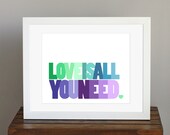 Inspirational Love Is All You Need Typography Art Print - Beatles quote in green, blue, purple - home decor - 8 x 10