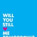 Typography art poster print blue pink heart love - Will you still love me tomorrow - A3