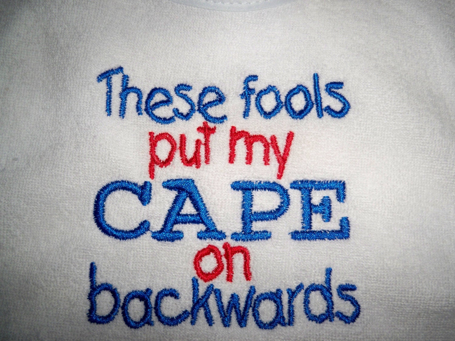 Bib - These Fools Put My Cape on Backwards - Baby Bib - Blue & Red