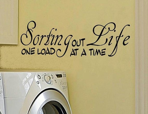 vinyl wall decal quote Laundry room Sorting out Life one load at a time