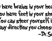 Dr. Seuss Quote You Have Brains......Removable Wall Art Vinyl Decal sticker
