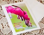 Inspirational Photo Greeting Card - Blank Note Card - 5x7 - Follow Your Heart - Paper Goods - Bleeding Heart Flowers - Fushia Spring Green
