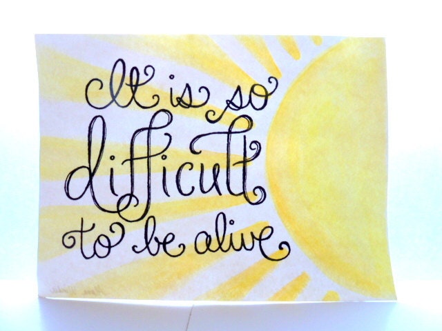 it is so difficult to live Original