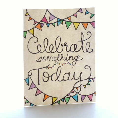 celebrate today 9x12 ORIGINAL
