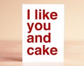 Funny Birthday Card - Funny Anniversary Card - Funny Thank You Card - Funny Card - Kitchen Art - I like you and cake