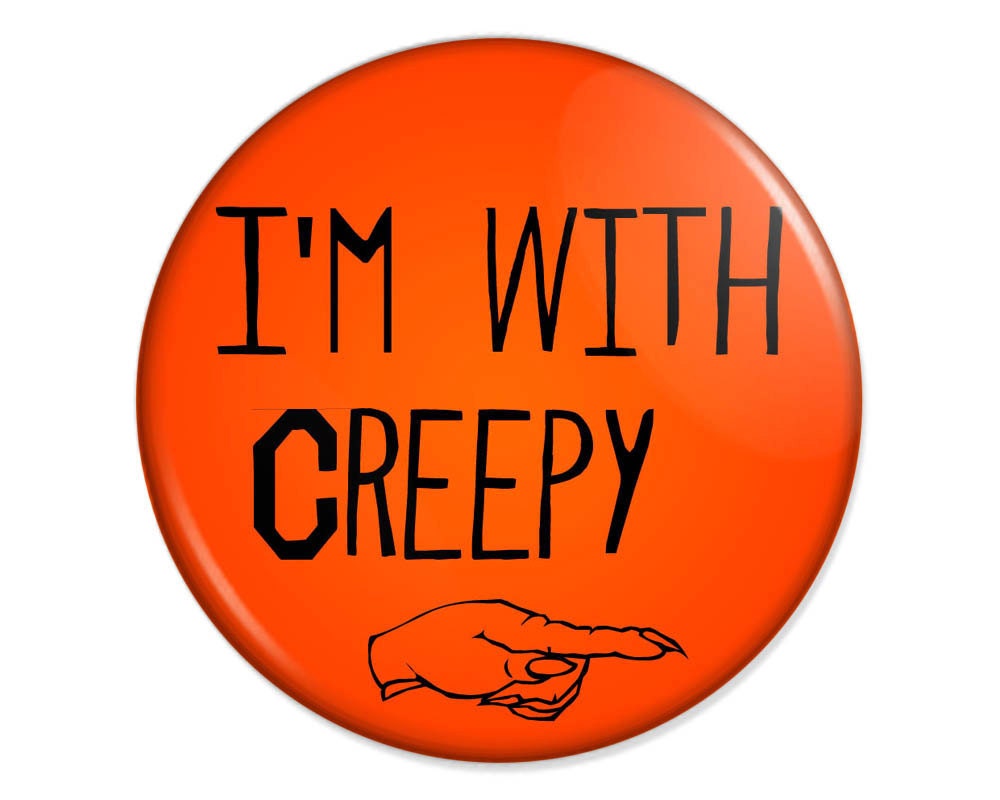 Halloween Pinback Button - I'm with Creepy - 3 inch