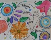 Bloom where you are Planted - Print