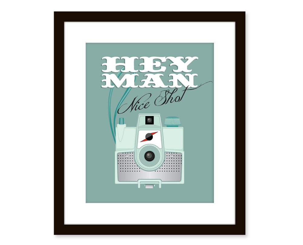 Retro art-vintage camera art-typographic art poster 8x10 - Funny quote art -nice shot