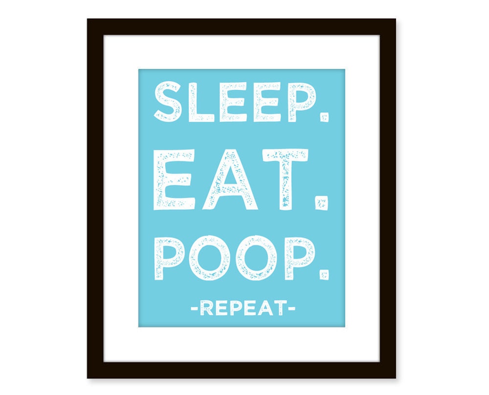 Sleep Eat Poop poster - funny nursery print - typographic art print, 8x10 nursery are print