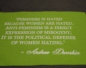 Feminist Political Patch -Feminism is hated because women are hated -Andrea Dworkin large