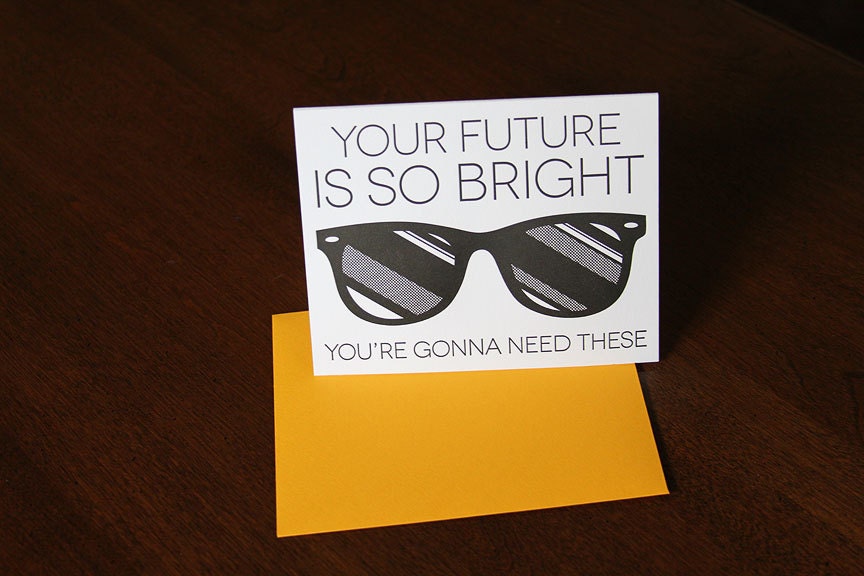 Letterpress Your Future is so bright you're going to need these Graduation or congratulation card