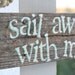 Reclaimed Wood Sign- "Sail Away With Me"
