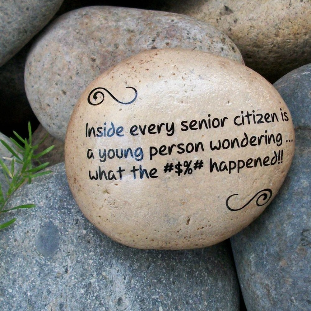 Items Similar To Senior Citizen Humor Message Stone Fun Humor 