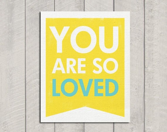 You Are So Loved Art Print - Banner - 8x10