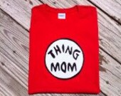 Dr.Seuss Thing Mom shirt. Black and white applique on red shirt. Custom boutique clothing By EverythingSorella