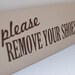 Please Remove Your Shoes Wooden Sign