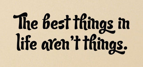 The best things in life aren't things Wall Decal vinyl sticker art