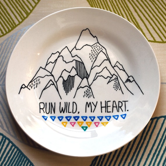Run Wild My Heart - Hand Drawn Plate