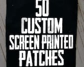 50 Custom One-Color Screenprinted Patches