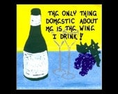 Magnet - Wine Quote, Humorous Saying, Domestic Vintage, Vino, purple grapes, Crystal glasses, green bottle