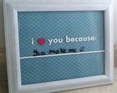 I love you because.with heart.  Custom Vinyl Decal.