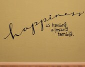 Happiness is having a loving family.