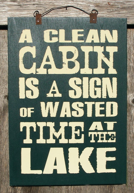 A Clean Cabin Sign Hand Screened on wood