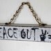 Wood Sign Hand Painted Peace Out Y'all