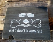 Custom Wood Sign Your Pets Name, Breed, Wag More Bark Less, Cats Dont Know Sit, Pack Leader, Distressed, Rustic