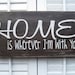 Home is Wherever I'm With You Word Art Sign