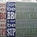Sometimes Being A Brother Is Even Better Than Being A Superhero Word Art Sign