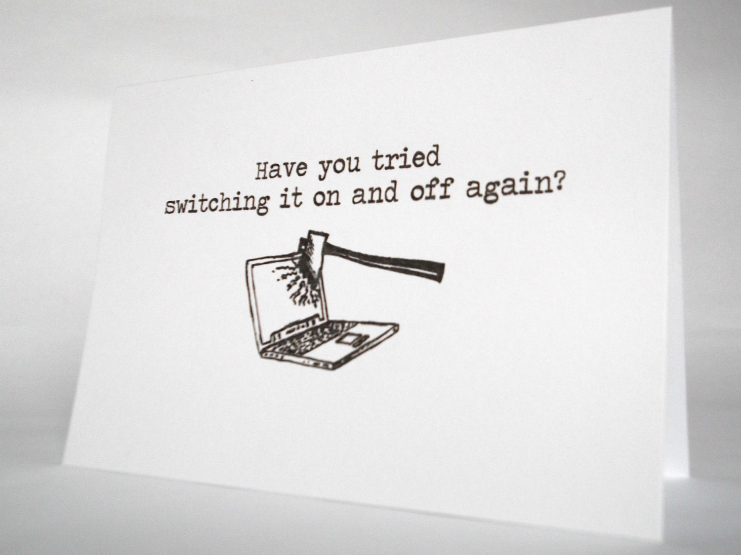 Funny Greetings Card // computer geek // Have you tried switching it on and off again / monochrome guy for him
