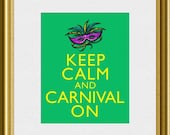 Keep Calm and Carnival Mardi Gras Party Art Print 8x10 Poster or A4 Sign P87