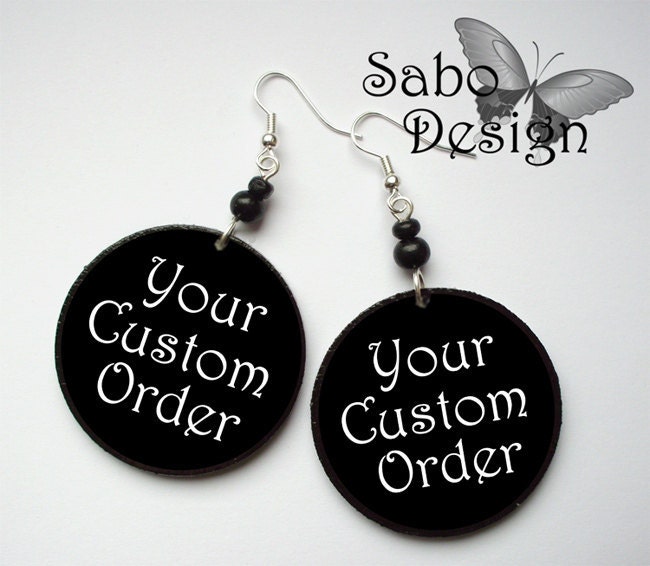 CUSTOM EARRINGS made in decoupage technique with any picture or text you want.