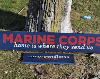 Home is where the marine corps sends us WOODEN sign with 1 duty station