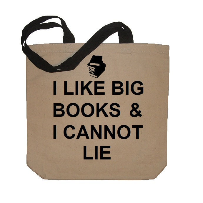 I Like Big Books And I Cannot Lie Funny Cotton Canvas Tote Bag - Eco Friendly in Natural / Black
