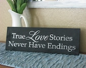 True love stories never have endings sign