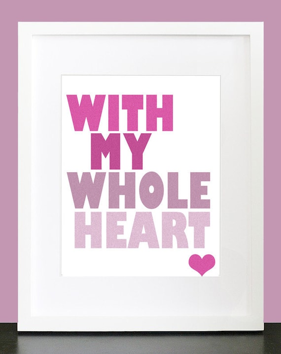 Typography Art Print "With My Whole Heart" - Bright 8x10 Pink & Purple Shades Quote Poster