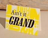 Ain't It Grand - Letterpress Greeting Card