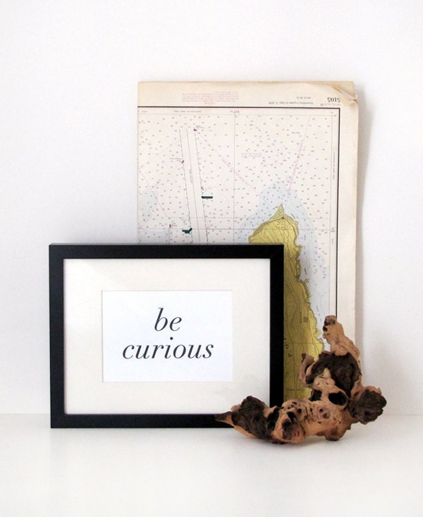 Letterpress Print: Be Curious