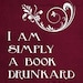 Reading Print, Simply a Book Drunkard, Lucy Maud Montgomery, Burgundy, Library Decoration, Book Art, Book Club, Literature Poster, 8x10