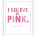 SALE Audrey Hepburn quote: I Believe in Pink. 4 prints one low price. 8x10.
