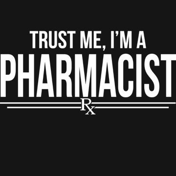 Trust Me I'm A Pharmacist T-Shirt Funny Pharmacy Novelty Humor Gift Tee Shirt Tshirt Mens Womens Kids S-3XL