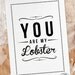 Retro Inspirational Quote Giclee Art Print - Vintage Typography Decor - Customize - You Are My Lobster UK