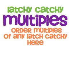 Multiple Latchy Catchys