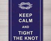 Keep Calm and Tight the Knot. PRINTABLE under 25 gift idea.