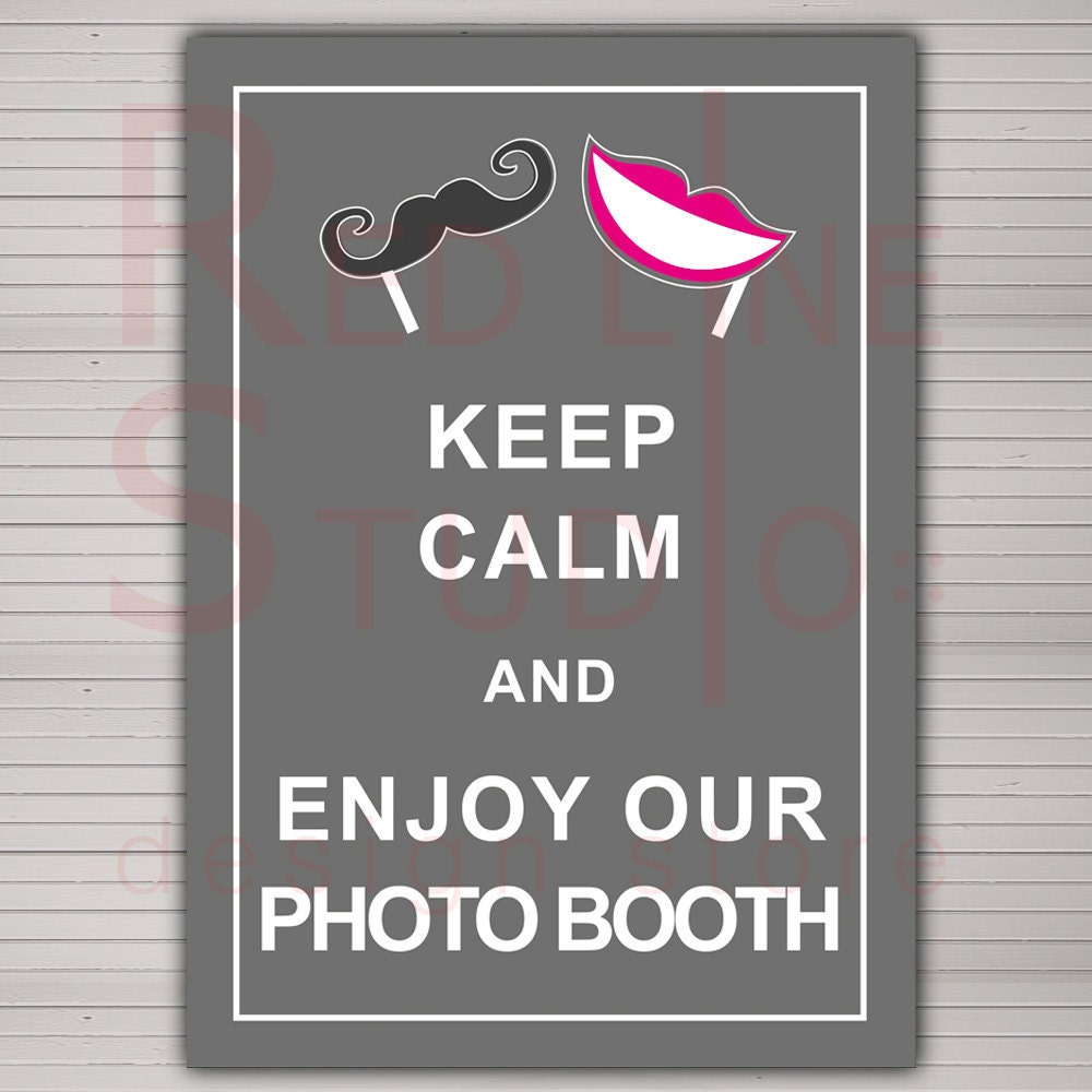 Items similar to PRINTABLE Custom Photo Booth Sign. Keep Calm and Enjoy Our Photo Booth. on Etsy