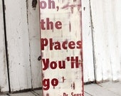 Oh, The Places You'll Go - Dr. Seuss - Hand painted and distressed wood sign - 9 1/4 x 24 - red and white