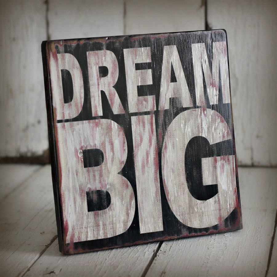 DREAM BIG - Hand painted and distressed sign - 11x12 - Black and White